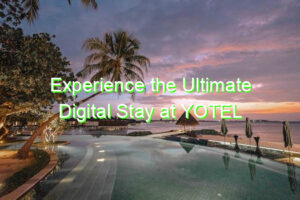 Experience the Ultimate Digital Stay at YOTEL Singapore Orchard Road