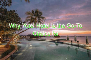 Why Yotel Hotel is the Go-To Choice for Millennials